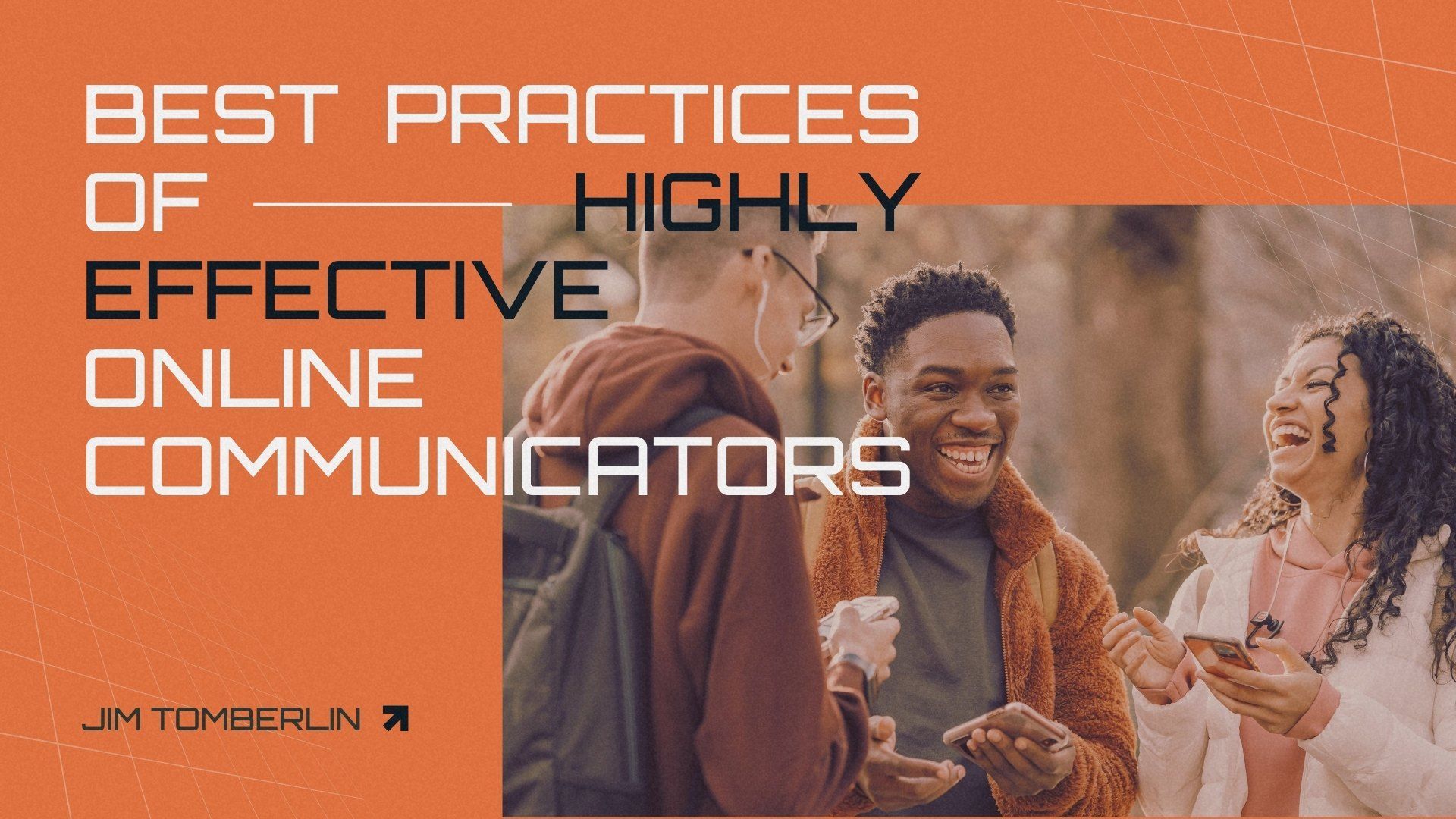 Best Practices of Highly Effective Online Communicators
